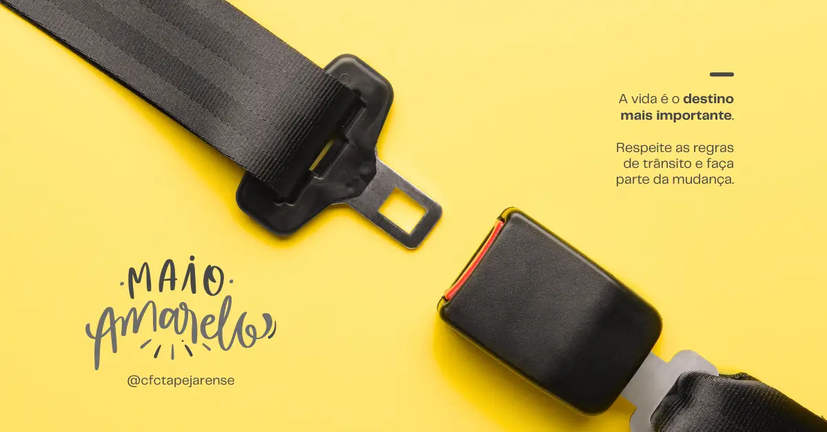 Maio Amarelo: A Importância do Cinto de Segurança e Equipamentos Obrigatórios